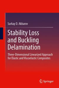 Stability Loss and Buckling Delamination  - Three-Dimensional Linearized Approach for Elastic and Viscoelastic Composites