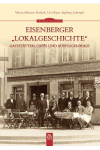 Eisenberger Lokalgeschichte  - Gaststätten, Cafés und Ausflugslokale