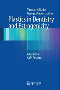 Plastics in Dentistry and Estrogenicity  - A Guide to Safe Practice