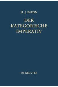 Der kategorische Imperativ  - Eine Untersuchung über Kants Moralphilosophie