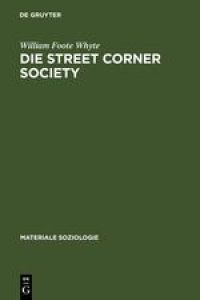 Die Street Corner Society  - Die Sozialstruktur eines Italienerviertels