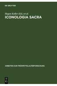 Iconologia sacra  - Mythos, Bildkunst und Dichtung in der Religions- und Sozialgeschichte Alteuropas. Festschrift für Karl Hauck zum 75. Geburtstag