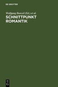 Schnittpunkt Romantik  - Text- und Quellenstudien zur Literatur des 19. Jahrhunderts. Festschrift für Sibylle von Steinsdorff