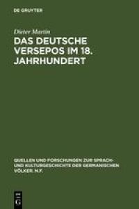 Das deutsche Versepos im 18. Jahrhundert  - Studien und kommentierte Gattungsbibliographie