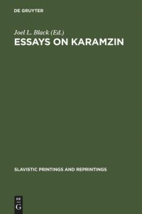 Essays on Karamzin  - Russian Man-of-Letters, Political Thinker, Historian, 1766-1826