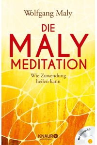 Die Maly-Meditation  - Wie Zuwendung heilen kann