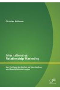 Internationales Relationship Marketing: Der Einfluss der Kultur auf den Aufbau von Geschäftsbeziehungen