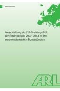 Ausgestaltung der EU-Strukturpolitik der Förderperiode 2007¿2013 in den nordwestdeutschen Bundesländern