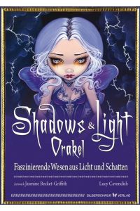 Shadows & Light-Orakel  - Faszinierende Wesen aus Licht und Schatten