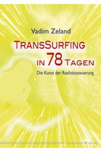 Transsurfing in 78 Tagen  - Die Kunst der Realitätssteuerung