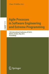 Agile Processes in Software Engineering and Extreme Programming  - 13th International Conference, XP 2012, Malmö, Sweden, May 21-25, 2012, Proceedings