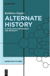 Alternate History  - Playing with Contingency and Necessity