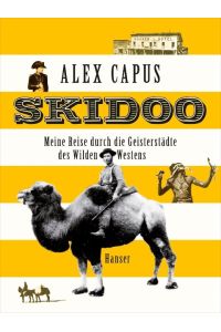 Skidoo  - Meine Reise durch die Geisterstädte des Wilden Westens