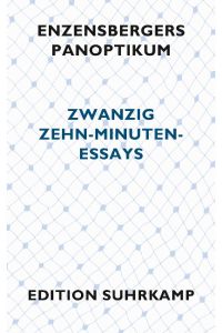 Enzensbergers Panoptikum  - Zwanzig Zehn-Minuten-Essays