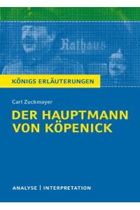 Der Hauptmann von Köpenick  - Textanalyse und Interpretation mit ausführlicher Inhaltsangabe und Abituraufgaben mit Lösungen