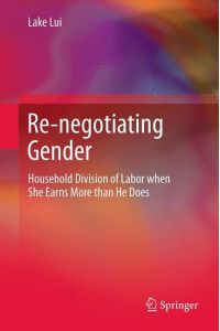 Re-negotiating Gender  - Household Division of Labor when She Earns More than He Does