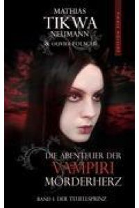 Die Abenteuer der Vampiri Mörderherz  - Band 1: Der Teufelsprinz