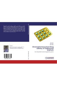 Chronopharmaceutical drug delivery of Salbutamol Sulphate  - Time Dependent Pulsatile drug delivery system