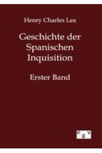 Geschichte der Spanischen Inquisition  - Erster Band