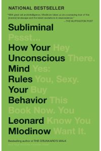 Subliminal  - How Your Unconscious Mind Rules Your Behavior