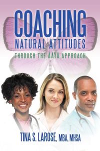 Coaching Natural Attitudes  - Through the Aaya Approach