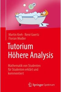 Tutorium Höhere Analysis  - Mathematik von Studenten für Studenten erklärt und kommentiert