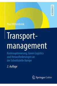 Transportmanagement  - Kostenoptimierung, Green Logistics und Herausforderungen an der Schnittstelle Rampe