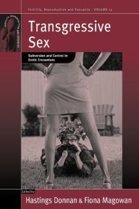 Transgressive Sex  - Subversion and Control in Erotic Encounters