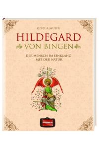 Hildegard von Bingen  - Der Mensch im Einklang mit der Natur