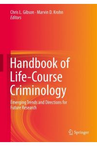 Handbook of Life-Course Criminology  - Emerging Trends and Directions for Future Research