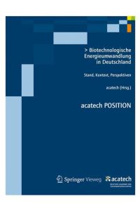 Biotechnologische Energieumwandlung in Deutschland  - Stand, Kontext, Perspektiven