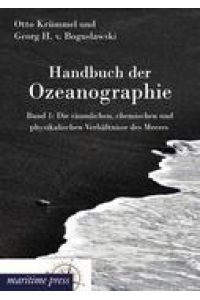 Handbuch der Ozeanographie  - Band 1: Die räumlichen, chemischen und physikalischen Verhältnisse des Meeres