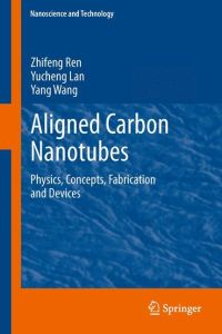 Aligned Carbon Nanotubes  - Physics, Concepts, Fabrication and Devices