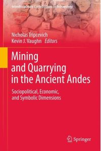 Mining and Quarrying in the Ancient Andes  - Sociopolitical, Economic, and Symbolic Dimensions