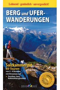 Berg- und Ufer-Wanderungen Salzkammergut  - 60 Touren von 2-4 Stunden mit Hinweis auf Familien- bzw. Rollstuhltauglichkeit
