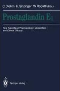 Prostaglandin E1  - New Aspects on Pharmacology, Metabolism and Clinical Efficacy