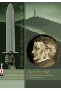 Lippes Grüner Hügel  - Die Richard-Wagner-Festwochen in Detmold 1935¿1944