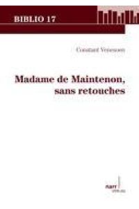 Madame de Maintenon, sans retouches