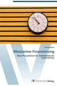 Mezzanine Finanzierung  - Neue Perspektiven für mittelständische Unternehmen