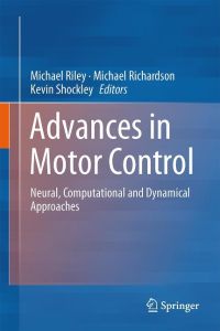 Progress in Motor Control  - Neural, Computational and Dynamic Approaches