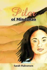 Pilar of Mindanao  - A Story of Courage and Love in World War II