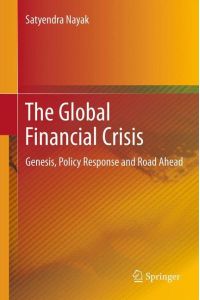 The Global Financial Crisis  - Genesis, Policy Response and Road Ahead