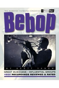 Bebop  - Third Ear: The Essential Listening Companion