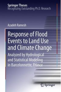 Response of Flood Events to Land Use and Climate Change  - Analyzed by Hydrological and Statistical Modeling in Barcelonnette, France