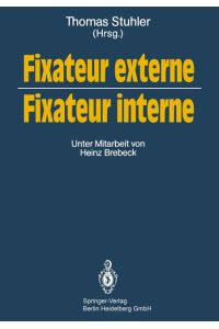Fixateur externe ¿ Fixateur interne  - Symposium, Nürnberg, 23./24. Oktober 1987