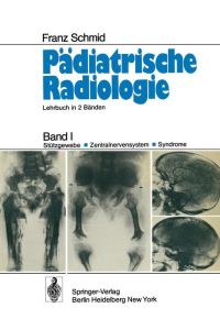 Pädiatrische Radiologie  - Band I Stützgewebe · Zentralnervensystem #x00B7; Syndrome