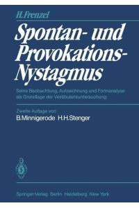 Spontan- und Provokations-Nystagmus  - Seine Beobachtung, Aufzeichnung und Formanalyse als Grundlage der Vestibularisuntersuchung