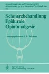 Schmerzbehandlung Epidurale Opiatanalgesie  - Ergebnisse des Zentraleuropäischen Anaesthesiekongresses Berlin 1981 Band 3
