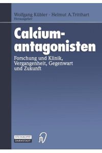 Calciumantagonisten  - Forschung und Klinik, Vergangenheit, Gegenwart und Zukunft