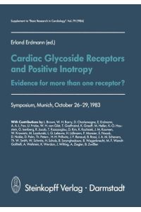 Cardiac Glycoside Receptors and Positive Inotropy  - Evidence for more than one receptor? Symposium, Munich, October 26¿29, 1983